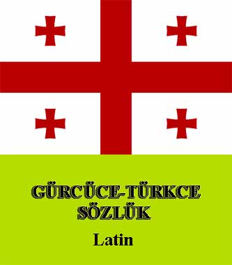 Gürcüce-Türkce Sözlük